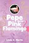 Pepe Saves a Pink Flamingo - Book