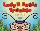 Lady B Spots Trouble - Book