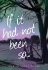 If It Had Not Been So... - Book