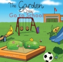 The Garden Crew Go to School - Book