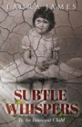Subtle Whispers : To An Innocent Child - Book