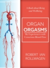 Organ Orgasms : My Experiences with Conscious Blood Flow - Book