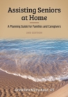 Assisting Seniors at Home : A Planning Guide for Families and Caregivers - Book