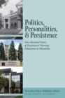 Politics, Personalities, and Persistence : One Hundred Years of Psychiatric Nursing Education in Manitoba - Book