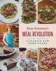 Rose Reisman's Meal Revolution : Recipes Inspired by Canada's New Food Guide - Book