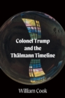 Colonel Trump and the Thalmann Timeline - Book