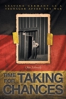 Time for Taking Chances : Leaving Germany as a Teenager after the War - Book