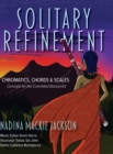 Solitary Refinement : Chromatics, Chords & Scales - Concepts for the Committed Bassoonist (updated with fingering chart) - Book