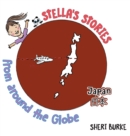 Stella's Stories from around the Globe : Japan &#26085;&#26412; - Book