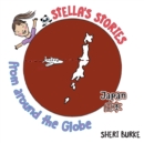 Stella's Stories from around the Globe : Japan &#26085;&#26412; - Book