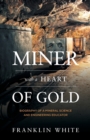 Miner With a Heart of Gold : Biography of a Mineral Science and Engineering Educator - Book