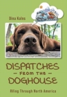 Dispatches from the Doghouse : RVing through North America - Book