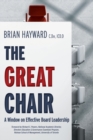 The Great Chair : A Window on Effective Board Leadership - Book