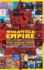 Wheatfield Empire : The Listener's Guide to The Guess Who - Book