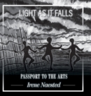 Light as it Falls : Passport to the Arts - Book