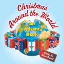 Christmas Around the World : An Advent Book - Book