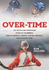 Over-Time : The untold and surprising story of the Rebels, One of Canada's longest-lasting amateur, adult hockey teams - Book