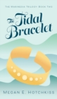 The Tidal Bracelet : The Marinesia Trilogy: Book Two - Book