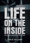 Life on the Inside : One Correctional Officer's Story - Book