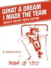 What A Dream I Made The Team : Hockey Poetry Youth Edition - Book