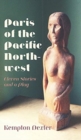 Paris of the Pacific Northwest : Eleven Stories and a Play - Book