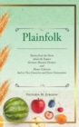 Plainfolk : Stories from the Farm about the Impact German-Russian Farmers and Planer Colonists had on Two Countries and Seven Generations - Book