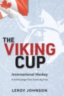 The Viking Cup : International Hockey: A Small College Town Scores Big Time - Book