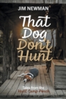 That Dog Don't Hunt : Tales from The Hunt Camp Porch - Book