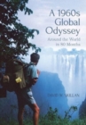 A 1960s Global Odyssey : Around the World in 80 Months - Book