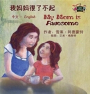 My Mom Is Awesome : Chinese English Bilingual Edition - Book