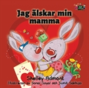 Jag ?lskar min mamma : I Love My mom Swedish Edition - Book