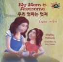 My Mom Is Awesome : English Korean Bilingual Edition - Book