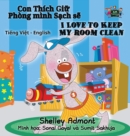 I Love to Keep My Room Clean : Vietnamese English Bilingual Edition - Book