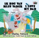 Ik Hou Van Mijn Vader I Love My Dad : Dutch English Bilingual Edition - Book