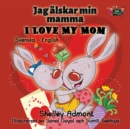 I Love My Mom : Swedish English Bilingual Edition - Book