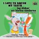 I Love to Brush My Teeth : English Swedish Bilingual Edition - Book