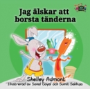I Love to Brush My Teeth : Swedish Edition - Book
