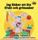 I Love to Eat Fruits and Vegetables : Swedish Edition - Book