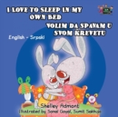 I Love to Sleep in My Own Bed : English Serbian Bilingual Edition - Book