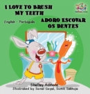 I Love to Brush My Teeth (English Portuguese Bilingual children's book) : Brazilian Portuguese - Book
