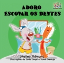 Adoro Escovar os Dentes : I Love to Brush My Teeth Brazilian Portuguese edition - Book