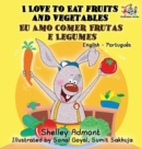 I Love to Eat Fruits and Vegetables (English Portuguese Bilingual Book - Brazilian) - Book