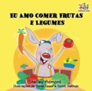 I Love to Eat Fruits and Vegetables : Portuguese Language Children's Book - Book