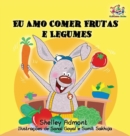 I Love to Eat Fruits and Vegetables : Portuguese Language Children's Book - Book