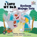 I Love My Dad (English Polish Bilingual Book) - Book