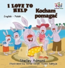 I Love to Help : English Polish Bilingual Children's Books - Book