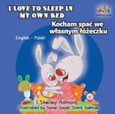 I Love to Sleep in My Own Bed : English Polish Bilingual Children's Books - Book