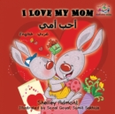 I Love My Mom : English Arabic Bilingual Children's Book - Book