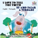 I Love to Tell the Truth (English Portuguese Bilingual Book for Kids -Brazilian) - Book