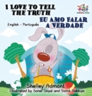 I Love to Tell the Truth : English Portuguese Bilingual Children's Book - Book